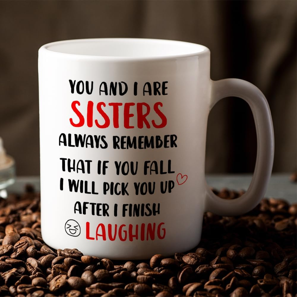 You and I Are Sisters Coffee Mug Gifts,Funny Sister Christmas Birthday Gifts from Sister,Sister Gifts for Woman,Best Friends,Besties,Bff Tea Cup 11OZ