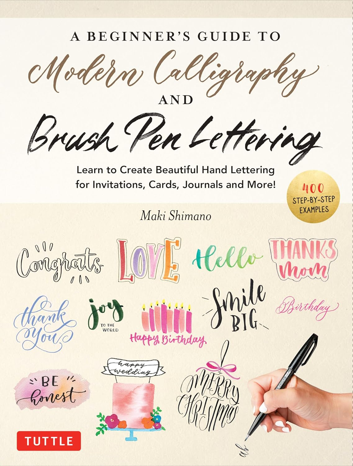 A Beginner'S Guide to Modern Calligraphy & Brush Pen Lettering: Learn to Create Beautiful Hand Lettering for Invitations, Cards, Journals and More! (With 550 Color Photos & Illustrations) image number 2