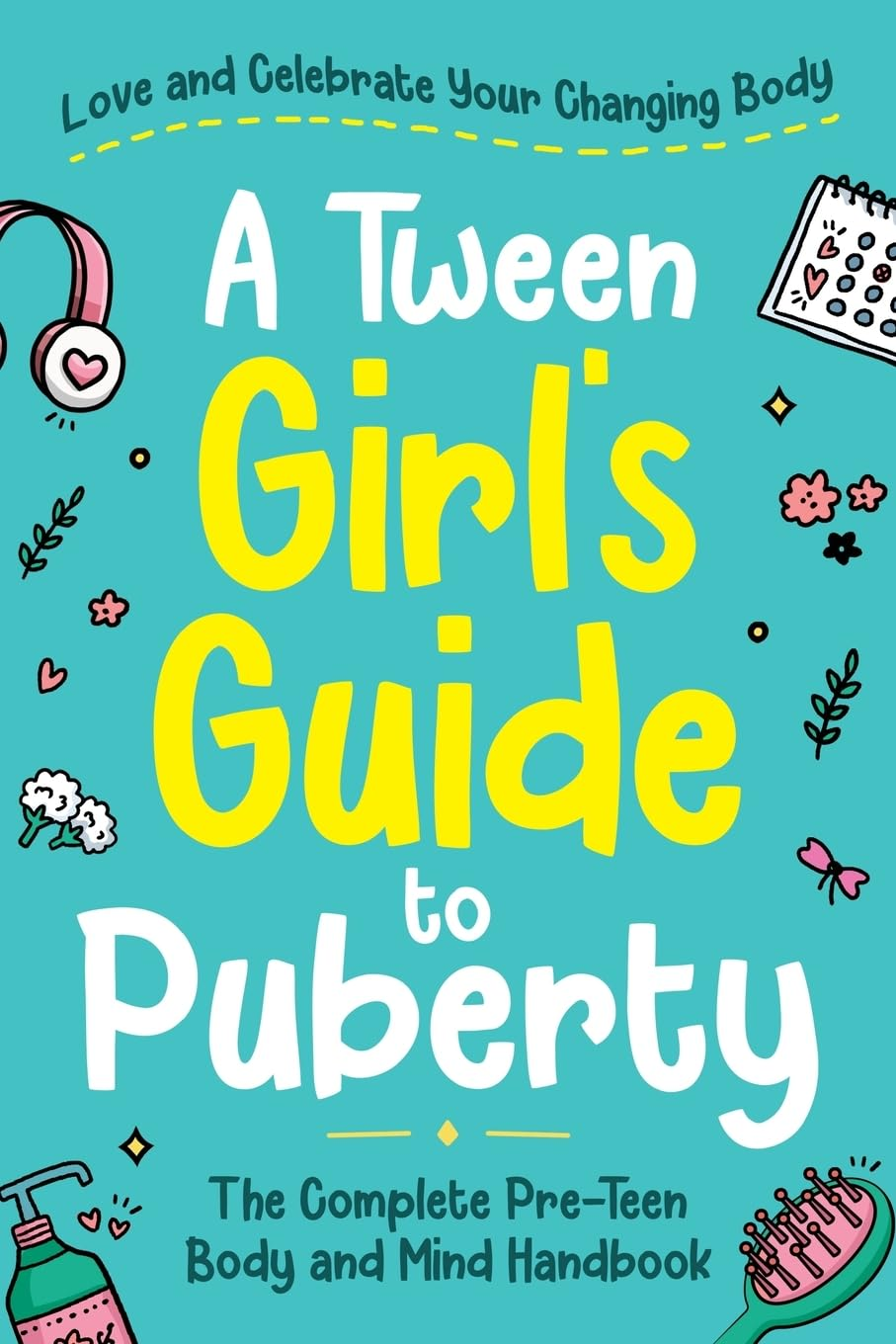 A Tween Girl'S Guide to Puberty: Love and Celebrate Your Changing Body. the Complete Body and Mind Handbook for Young Girls image number 1