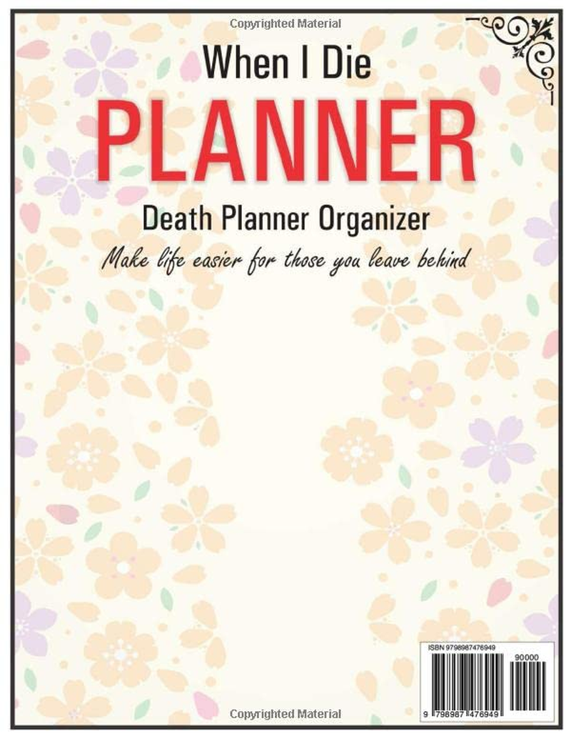 When I Die Planner: Death Planner Organizer for Those You Leave Behind, End of Life Book |Everything Your Loved Ones Need to Know after You Death - 8.5" X 11" 100+ Pages image number 1