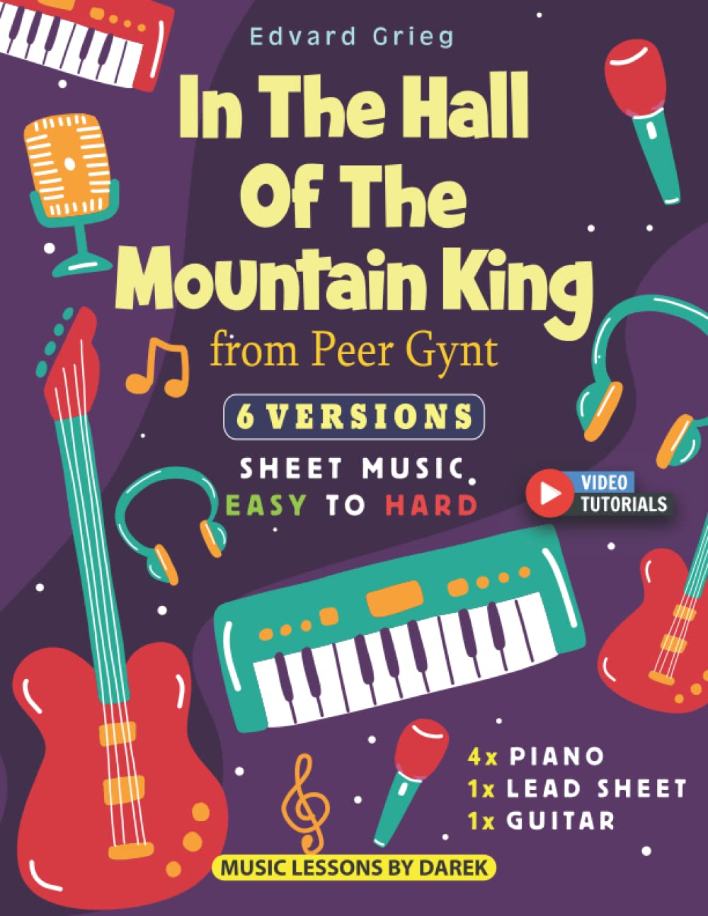 In the Hall of the Mountain King I Peer Gynt I Edvard Grieg I 6 Versions - Sheet Music EASY to HARD: How to Play Classical Music Pieces on Piano, ... Tutorials I Level - Beginner to Advanced