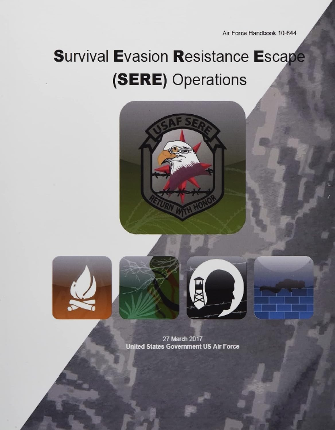 Air Force Handbook 10-644 Survival Evasion Resistance Escape (SERE) Operations 27 March 2017