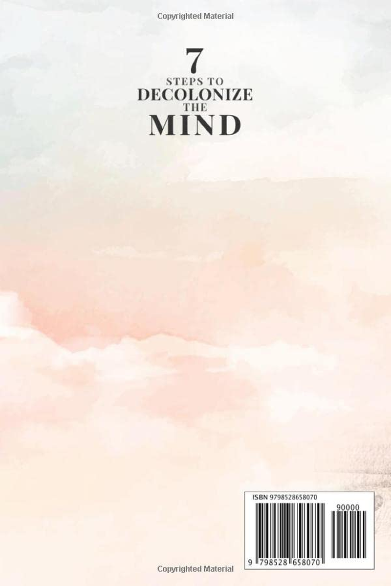 7 Steps to Decolonize the Mind