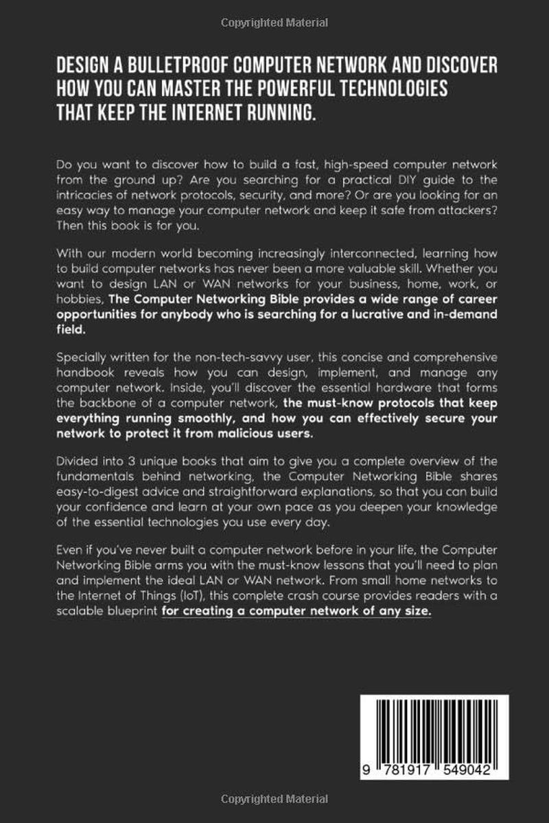 Computer Networking Bible: [3 in 1] the Complete Crash Course to Effectively Design, Implement and Manage Networks. Including Sections on Security, Performance and Scalability