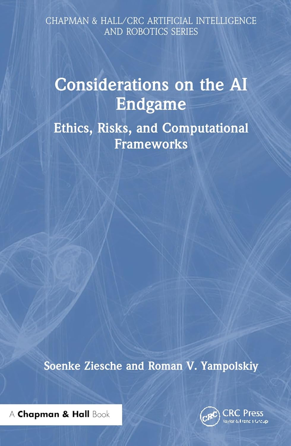 Considerations on the AI Endgame: Ethics, Risks and Computational Frameworks