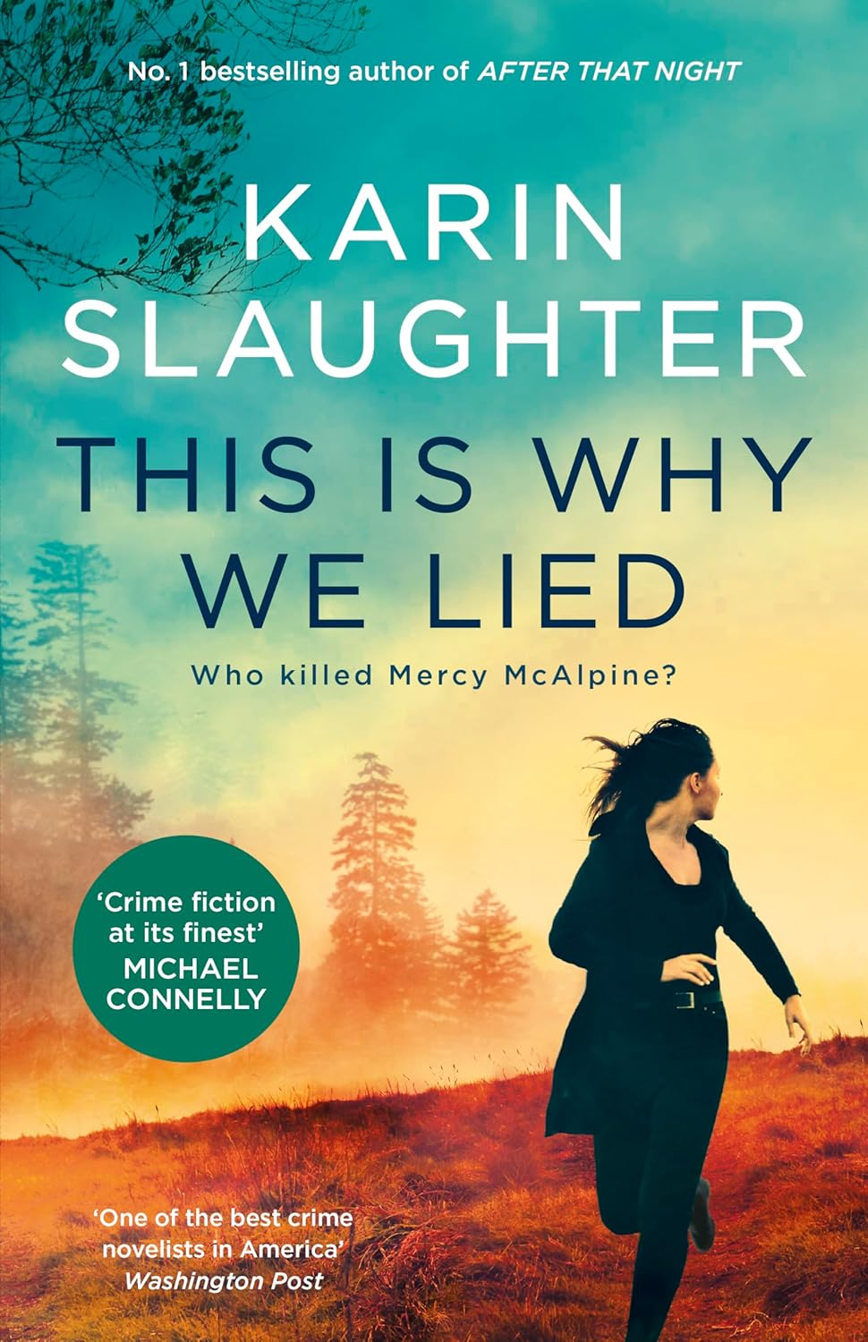 This Is Why We Lied: the Latest Will Trent Crime Thriller from the Bestselling Author of after THAT NIGHT, for Fans of Michael Connelly, Lisa Gardner and Tess Gerritsen