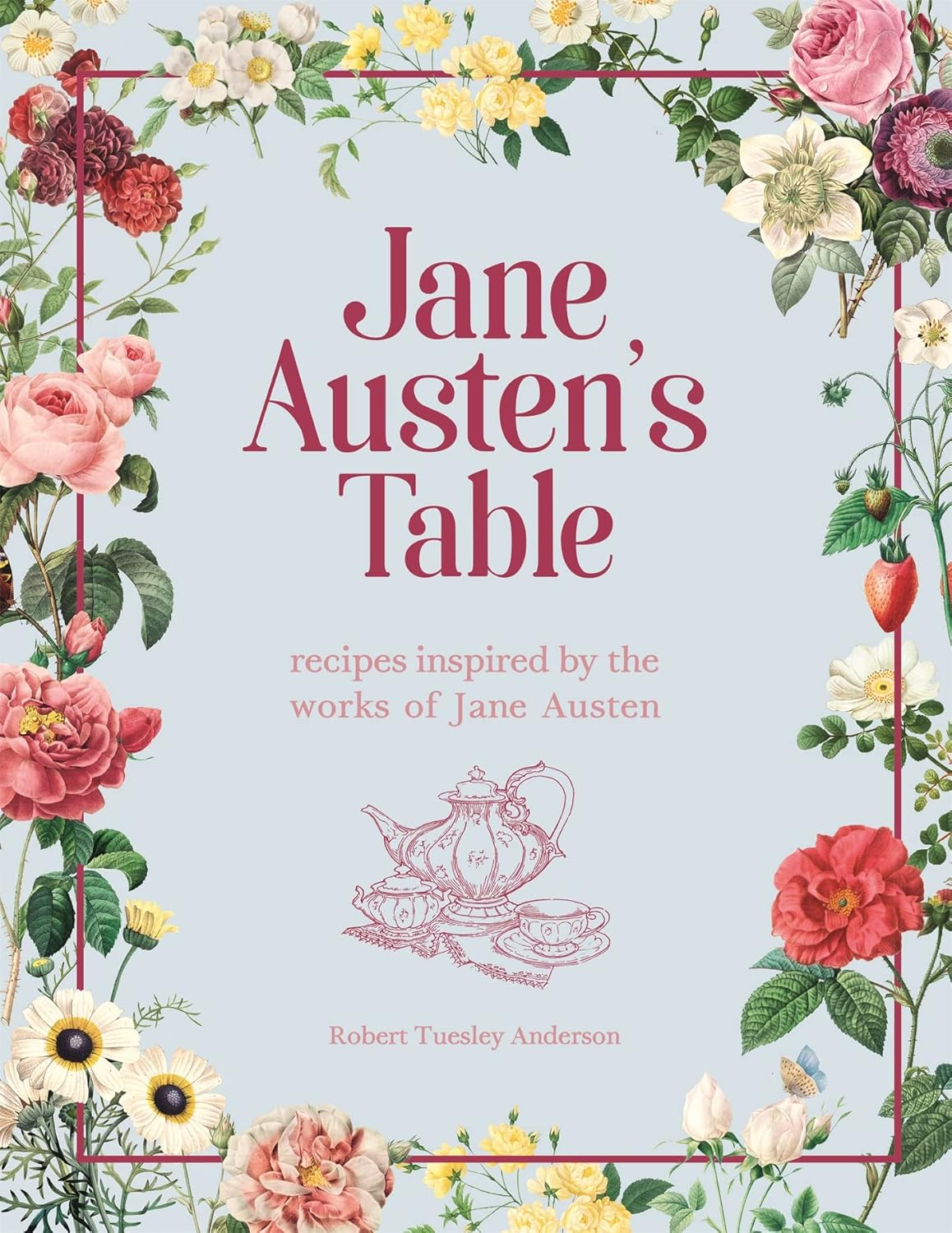 Jane Austen'S Table: Recipes Inspired by the Works of Jane Austen: Picnics, Feasts and Afternoon Teas image number 3