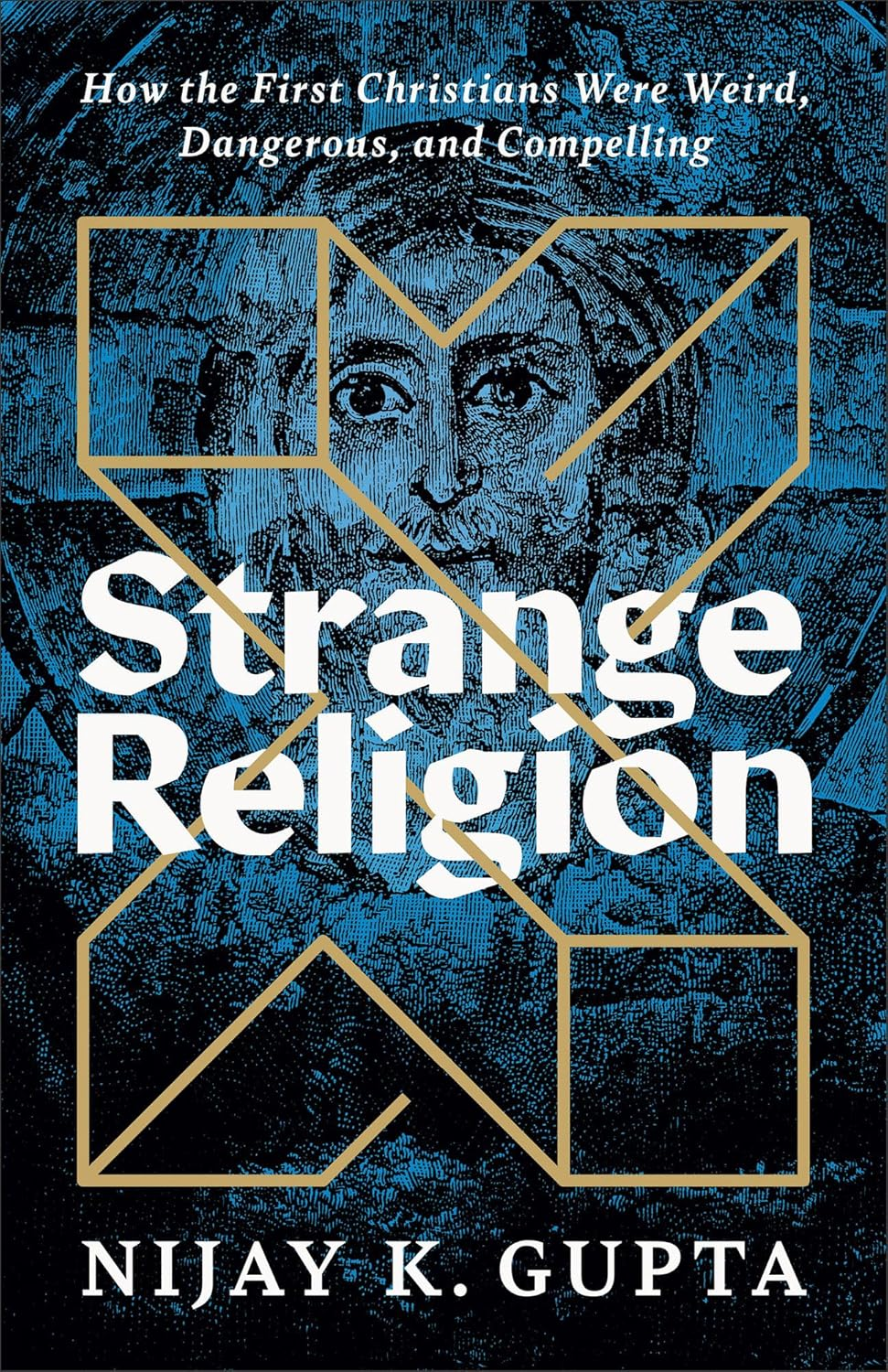 Strange Religion: How the First Christians Were Weird, Dangerous, and Compelling image number 1