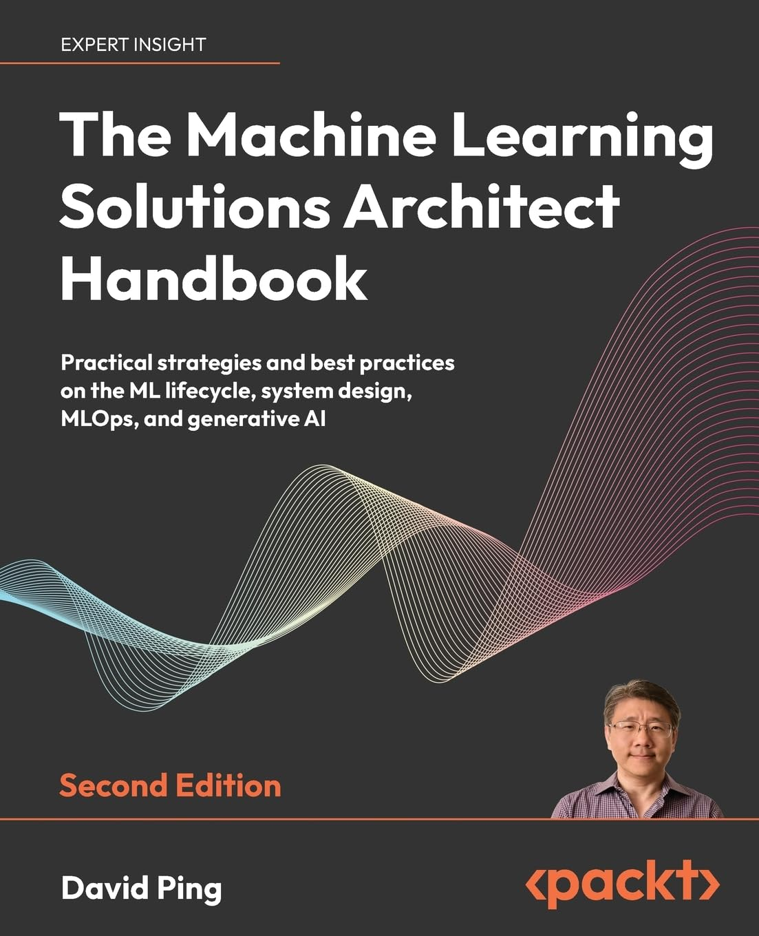 The Machine Learning Solutions Architect Handbook: Practical Strategies and Best Practices on the ML Lifecycle, System Design, Mlops, and Generative AI