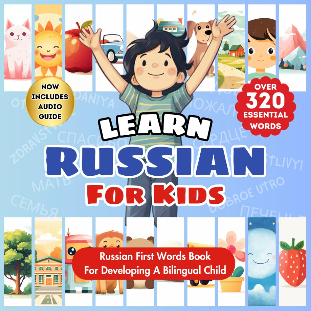 Learn Russian for Kids: a First Russian-English Language Learning Book for Babies, Toddlers, & Children | Book for Developing a Bilingual Child | ... Picture Dictionary & Bonding Tool for Parents
