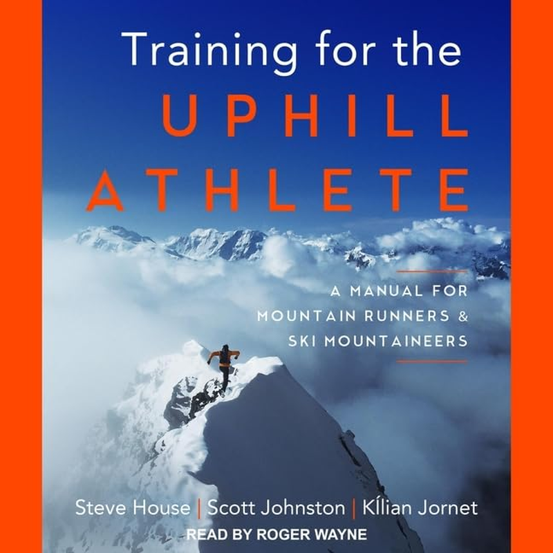 Training for the Uphill Athlete: a Manual for Mountain Runners and Ski Mountaineers image number 1