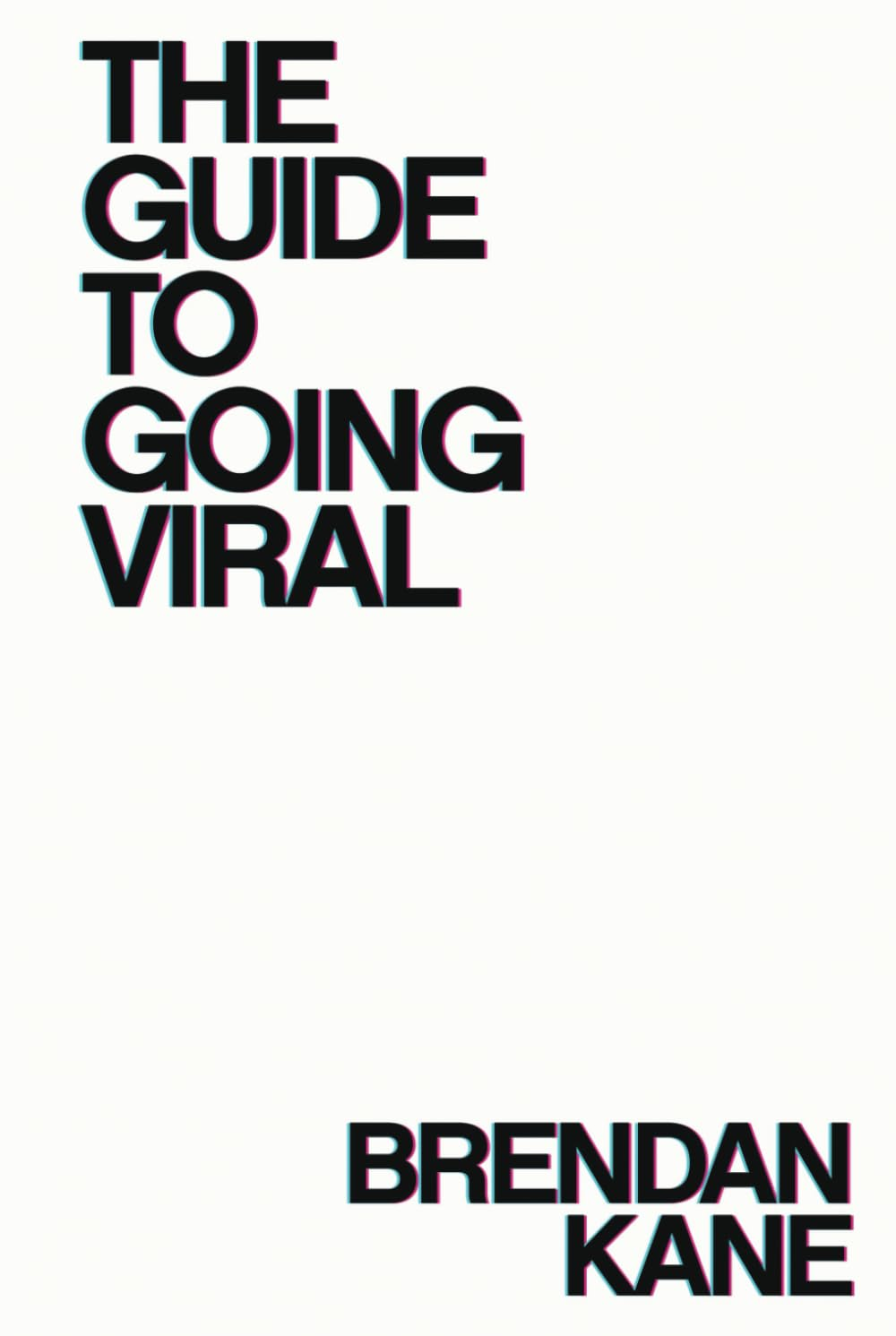 The Guide to Going Viral: the Art and Science of Succeeding on Social Media image number 2