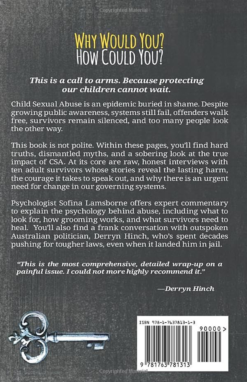 Why Would You? How Could You? I Was Only a Child...: Including the Lived Experience Stories of Ten Brave Survivors of Child Sexual Abuse. image number 1