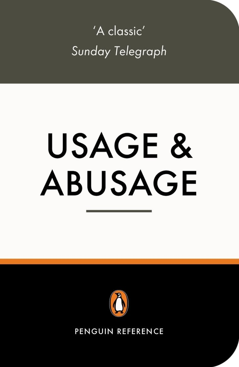 Usage and Abusage: a Guide to Good English