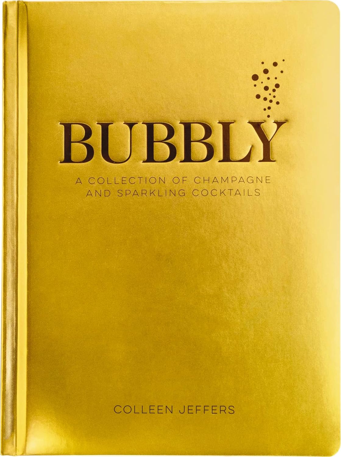 Bubbly: a Collection of Champagne and Sparkling Cocktails (New Years and Holiday Gifts, Home Bartender, Cocktail Recipes, Mixology, Wine & Spirits, Drinks & Beverages Cookbook, Simple Recipes) image number 1