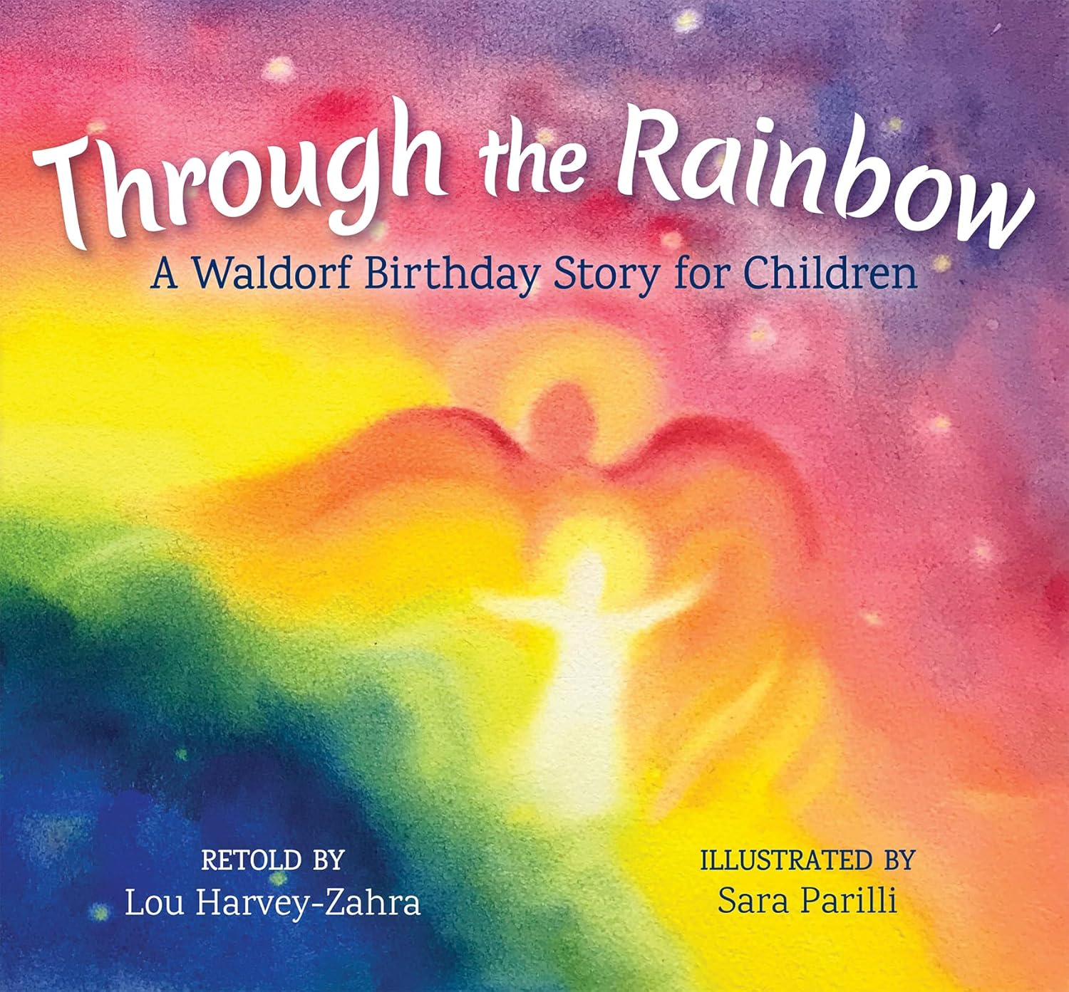 Through the Rainbow: a Waldorf Birthday Story for Children