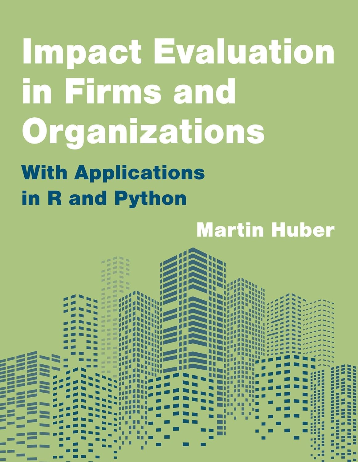Impact Evaluation in Firms and Organizations: with Applications in R and Python