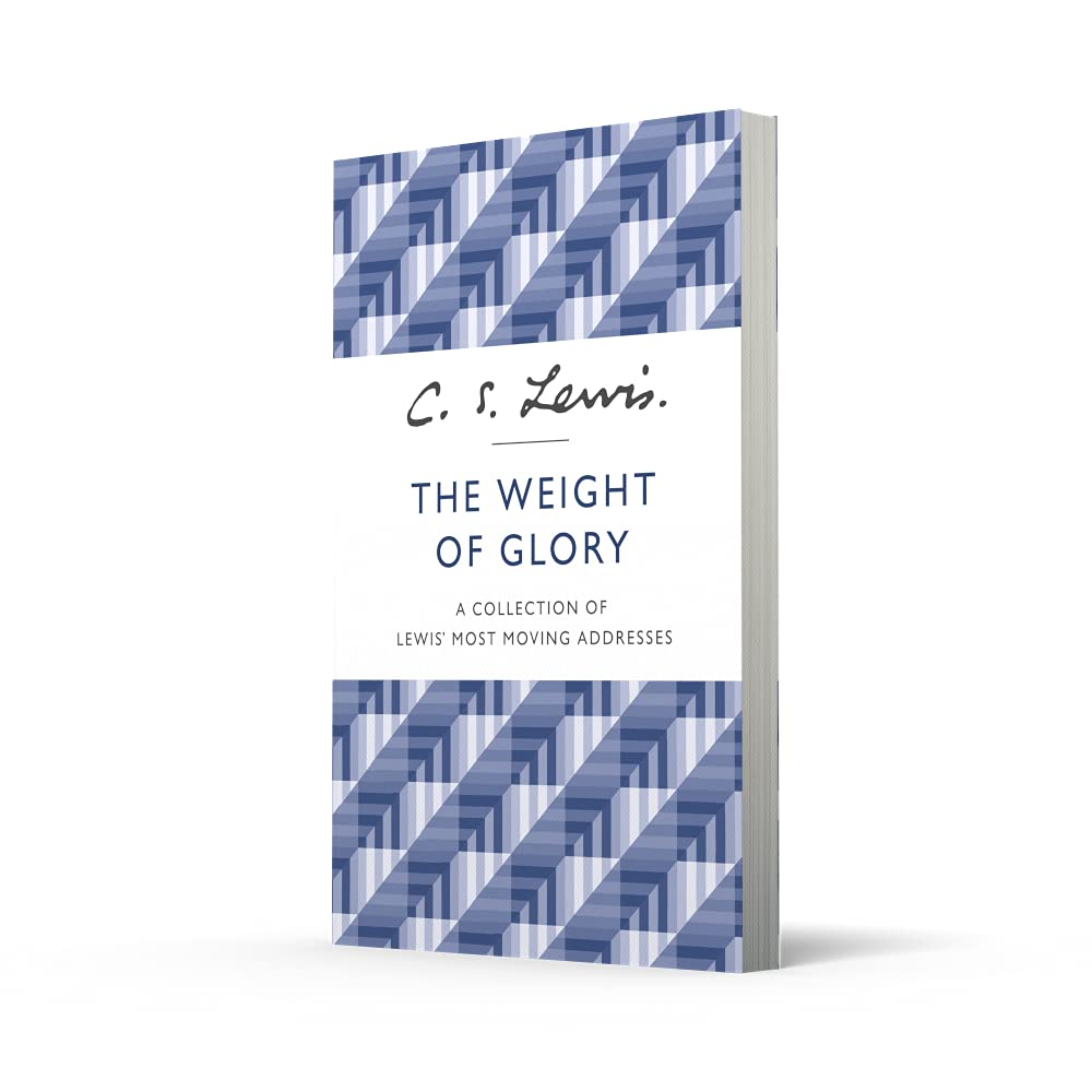 The Weight of Glory: a Collection of Lewis' Most Moving Addresses