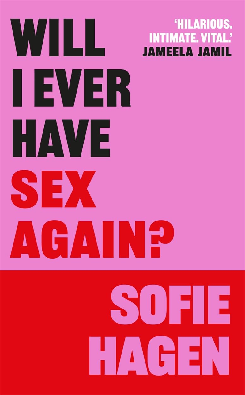 Will I Ever Have Sex Again?: a Disarmingly Honest and Funny Exploration of Sex (And Those Who Aren&rsquo;T Having It)