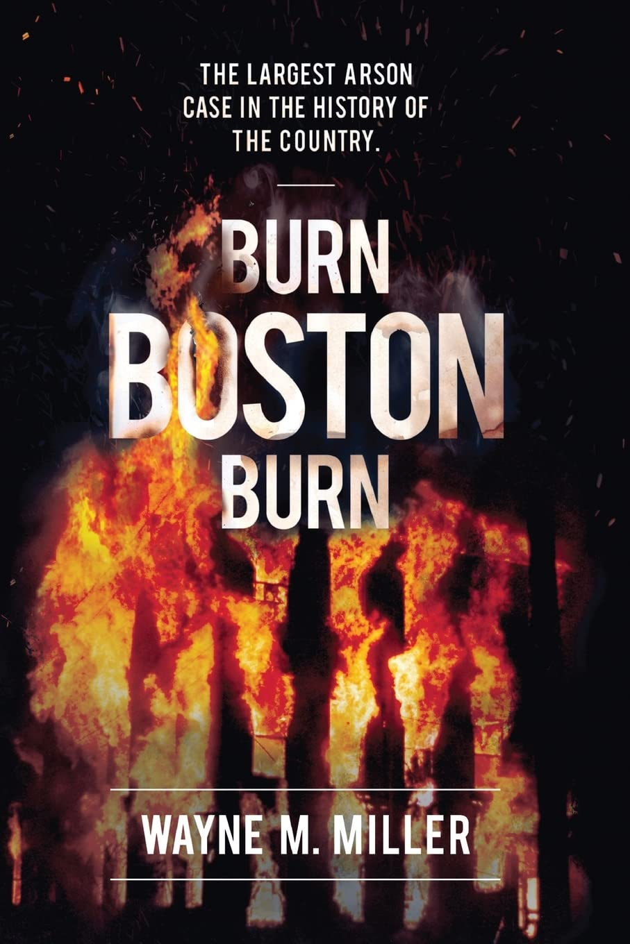 Burn Boston Burn: the Story of the Largest Arson Case in the History of the Country image number 2