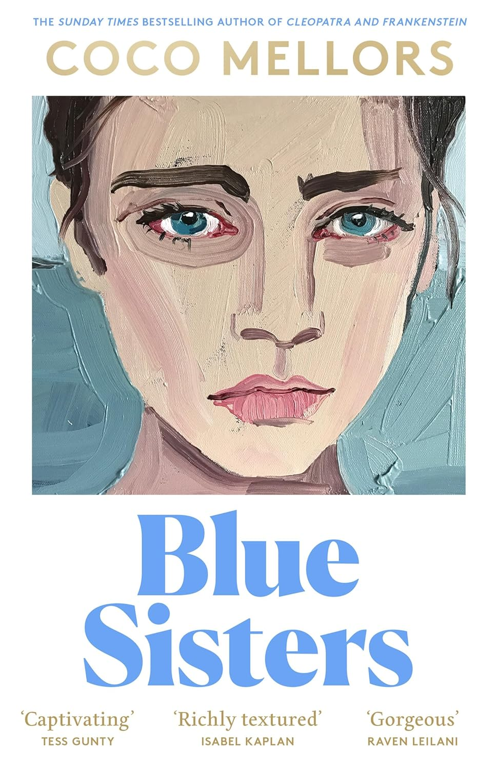 Blue Sisters: the Instant Top Ten Bestseller from the Author of Cleopatra and Frankenstein