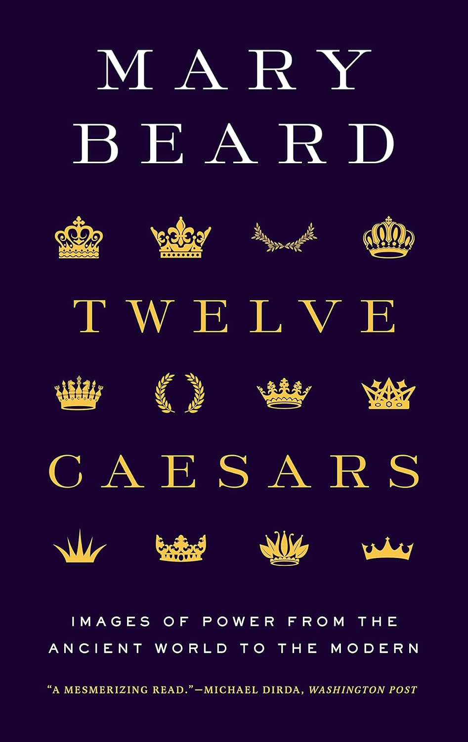 Twelve Caesars: Images of Power from the Ancient World to the Modern - Paperback