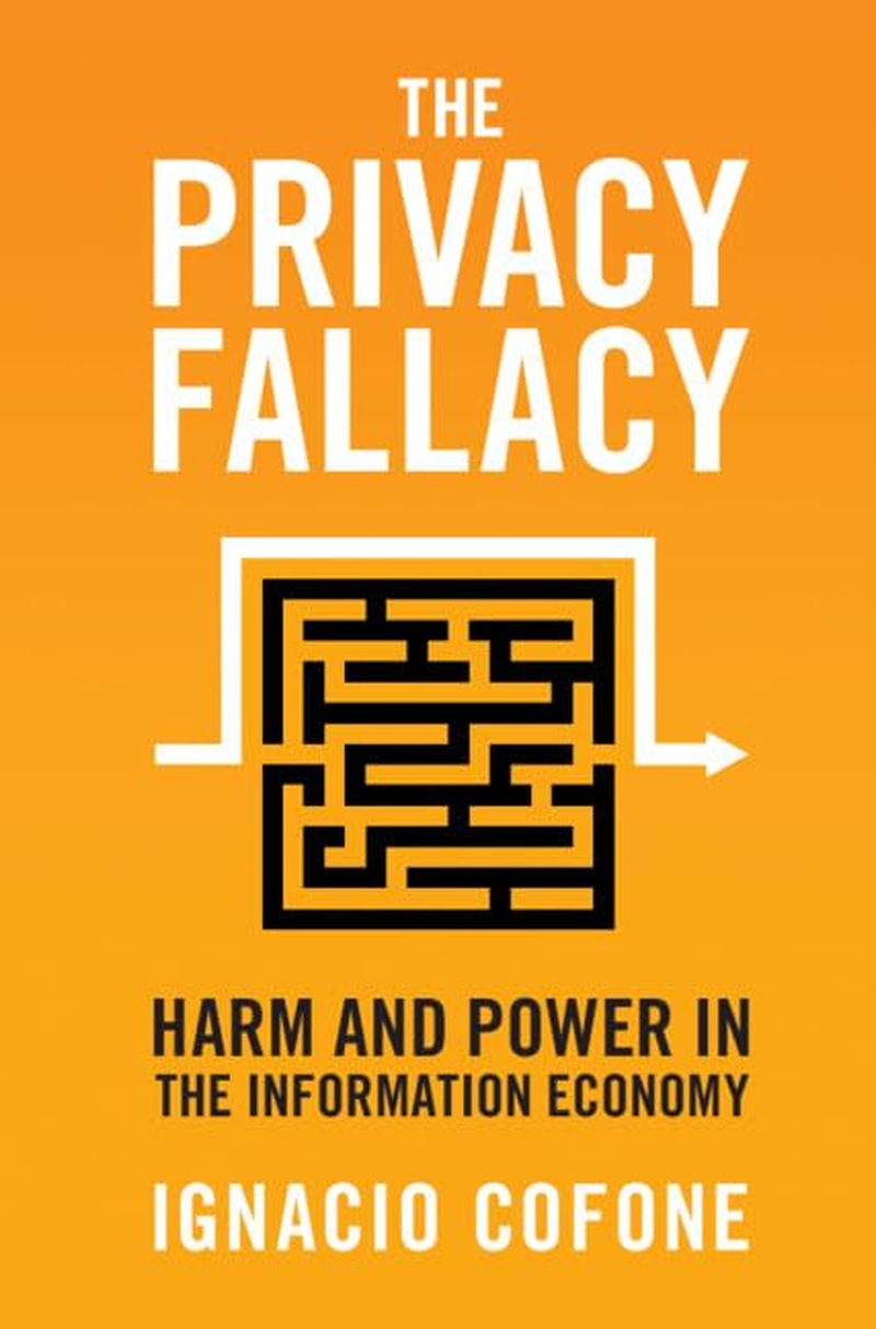 The Privacy Fallacy: Harm and Power in the Information Economy image number 2