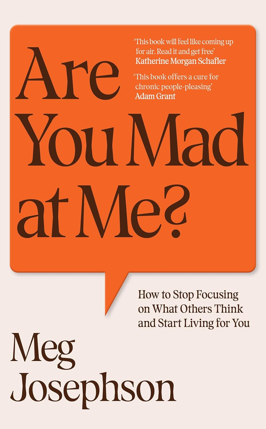 Are You Mad at Me?: How to Stop Focusing on What Others Think and Start Living for You image number 1