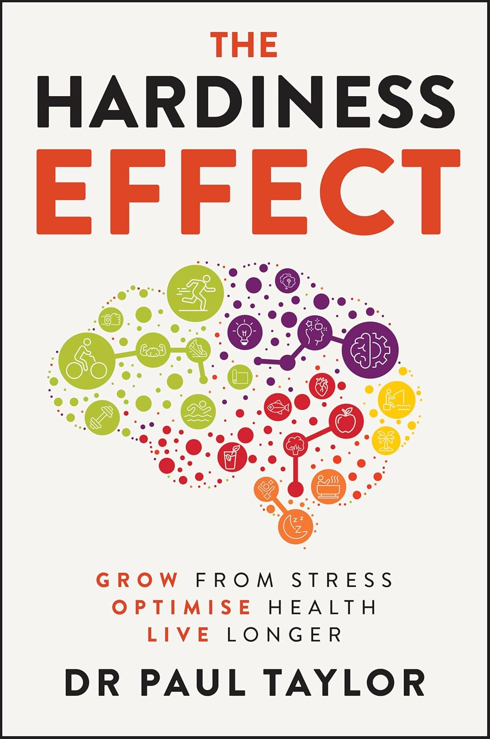 The Hardiness Effect: Grow from Stress, Optimise Health, Live Longer