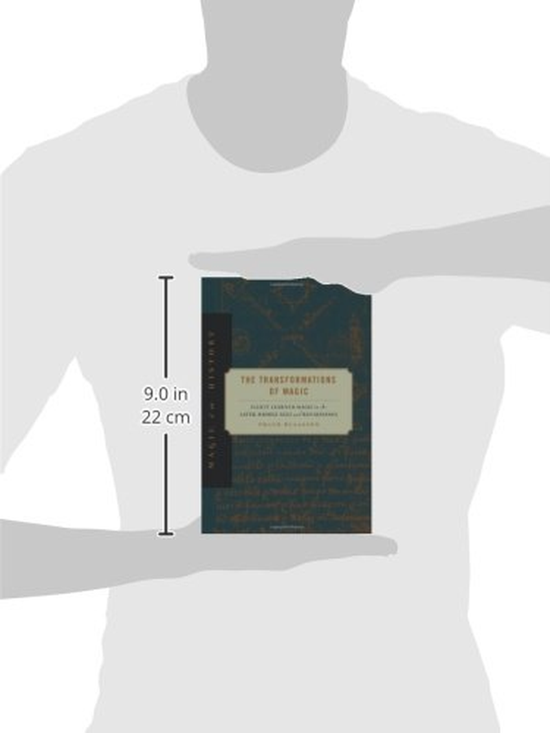 The Transformations of Magic: Illicit Learned Magic in the Later Middle Ages and Renaissance