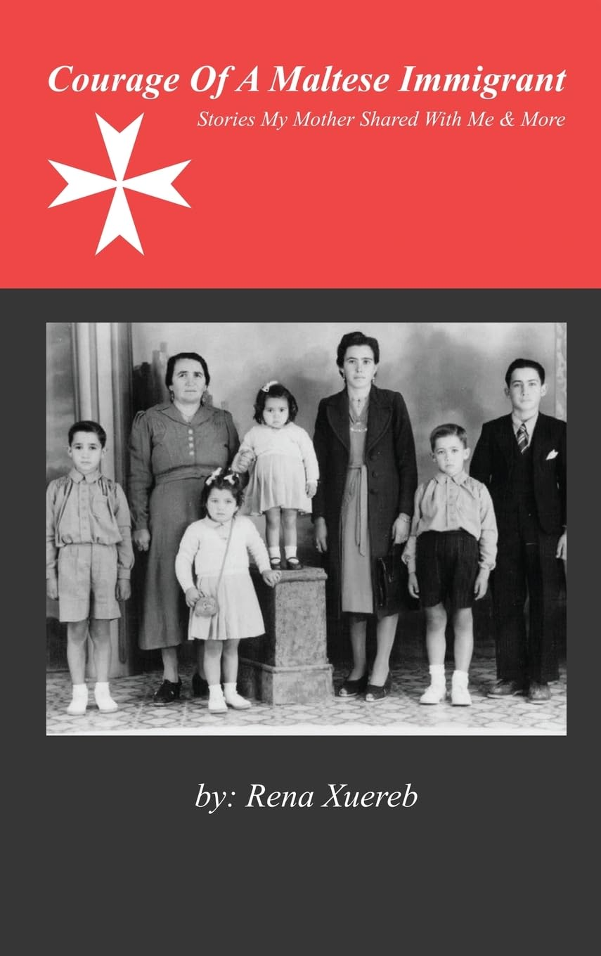 Courage of a Maltese Immigrant: Stories My Mother Shared Wh Me & More..It image number 2