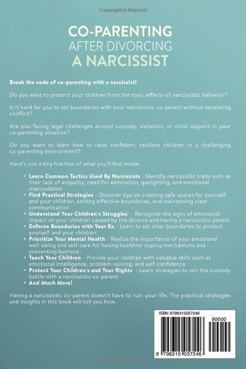 Co-Parenting after Divorcing a Narcissist: a Guide to Mastering Conflict Resolution, Protecting Your Children, and Embracing Healthy Boundaries for Post-Divorce Harmony image number 1