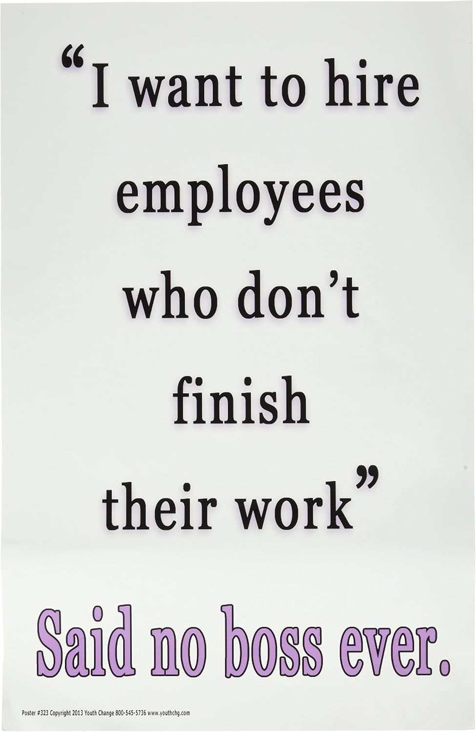 #323 Funny Classroom Poster Teaches Students to Finish Their Work image number 1