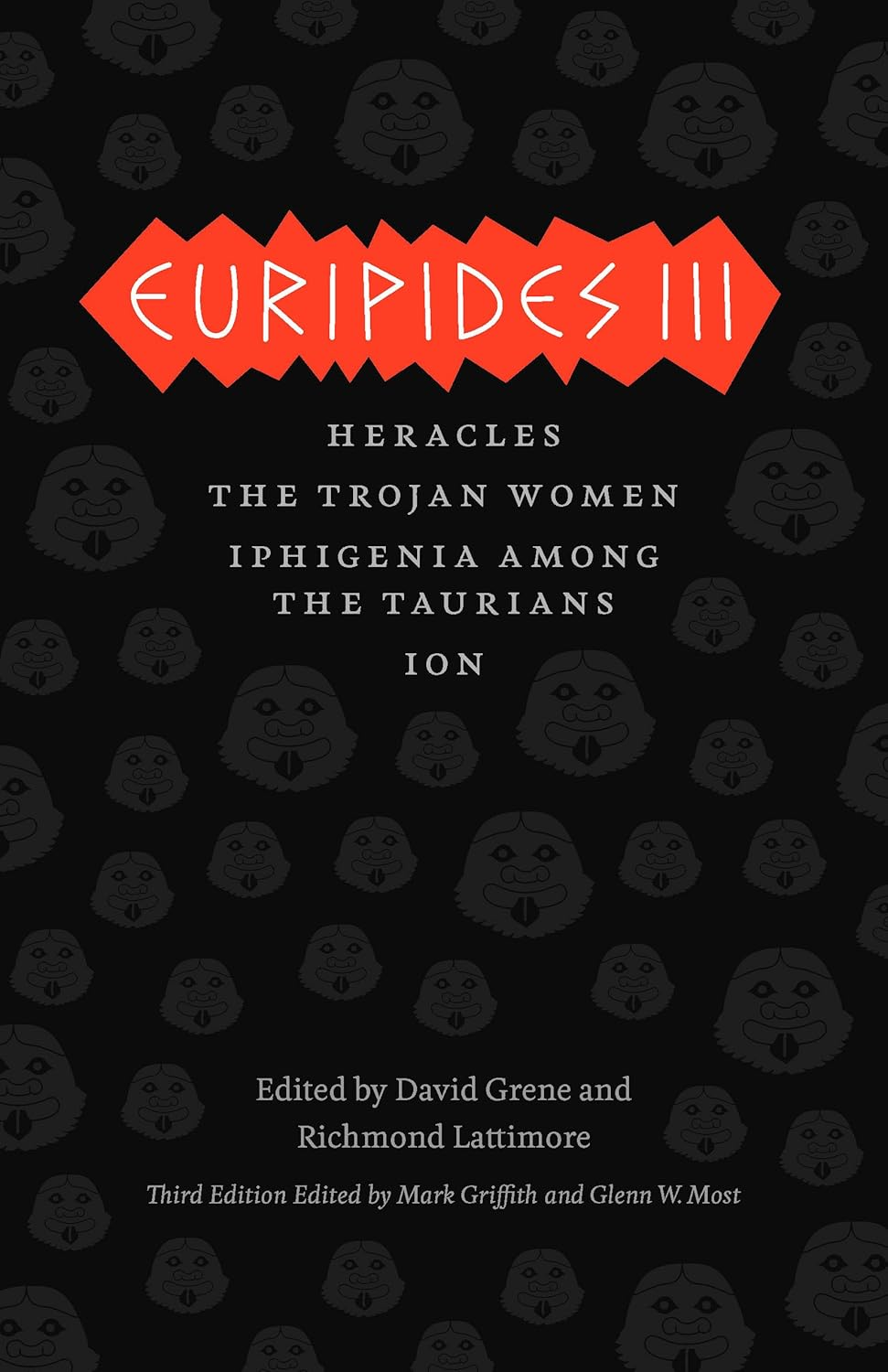 Euripides III: Heracles, the Trojan Women, Iphigenia among the Taurians, Ion