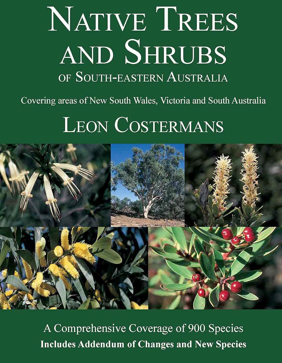 Native Trees and Shrubs of South-Eastern Australia: a Comprehensive Coverage of 900 Species. Covering Areas of New South Wales, Victoria and South Australia