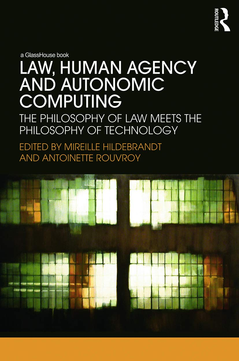 Law, Human Agency and Autonomic Computing: the Philosophy of Law Meets the Philosophy of Technology image number 1