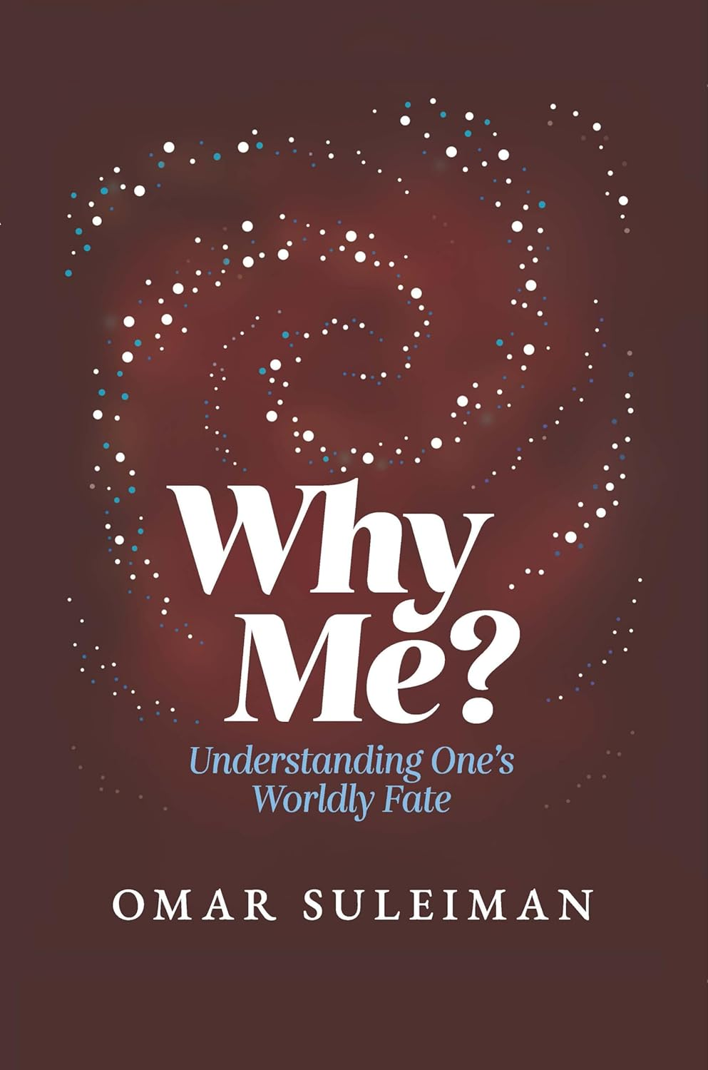 Why Me?: Understanding One'S Worldly Fate