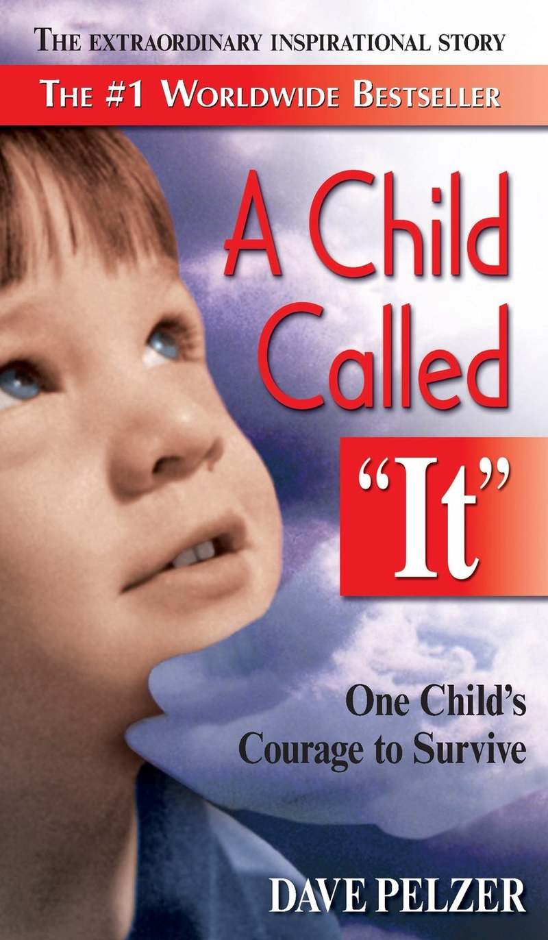 A Child Called It: from International Bestseller Dave Pelzer, the Book That Broke a Million Hearts