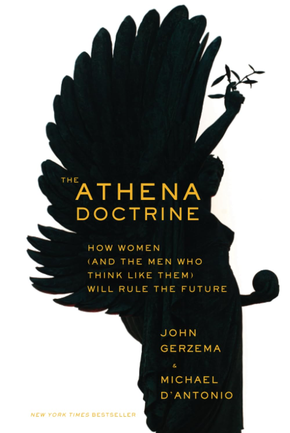 The Athena Doctrine: How Women (And the Men Who Think like Them) Will Rule the Future