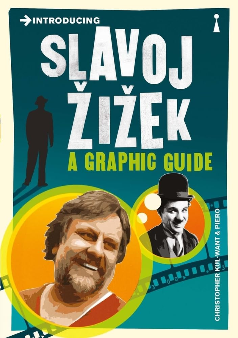 Introducing Slavoj Zizek: a Graphic Guide: a Graphic Guide