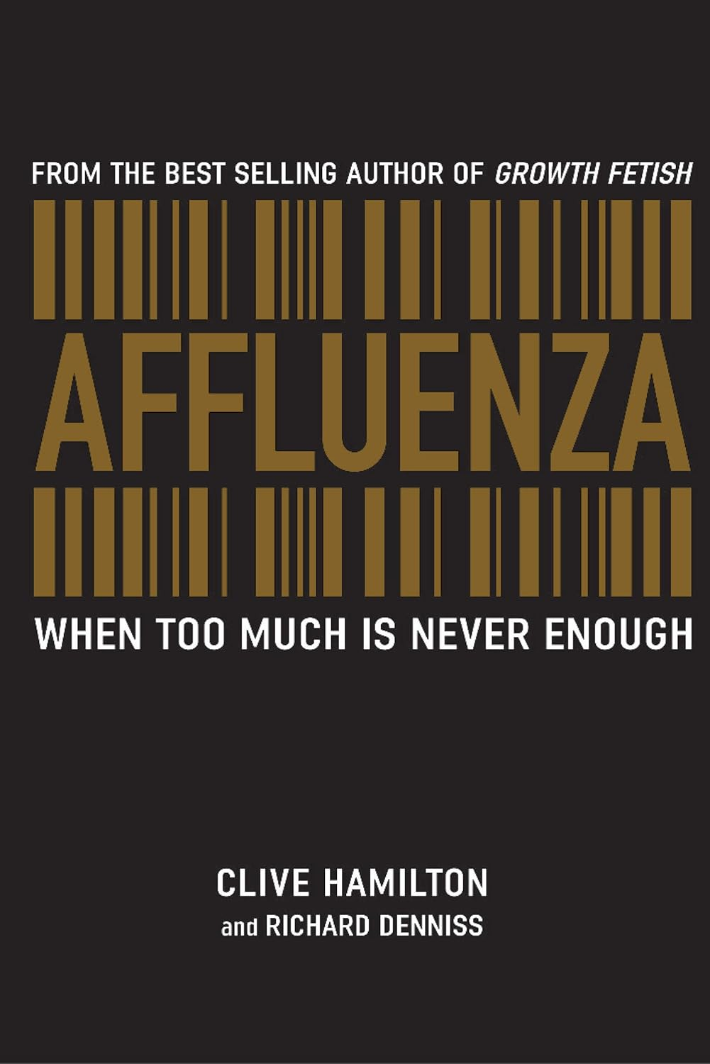 Affluenza: When Too Much Is Never Enough: When Too Much Is Never Enough