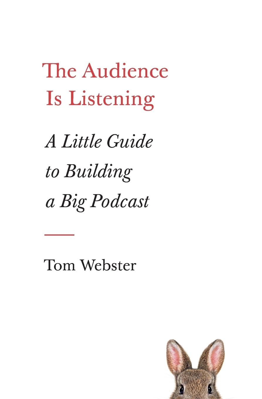 The Audience Is Listening: a Little Guide to Building a Big Podcast image number 1