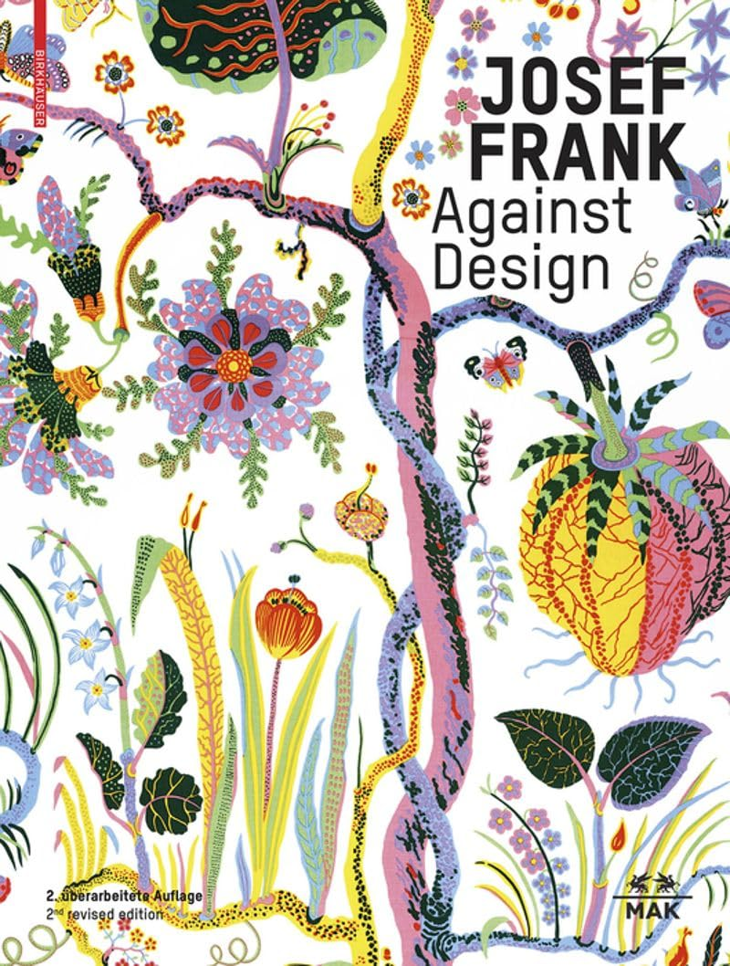 Josef Frank: against Design: Das Anti-Formalistische Werk Des Architekten / the Architect&rsquo;S Anti-Formalist Oeuvre image number 2