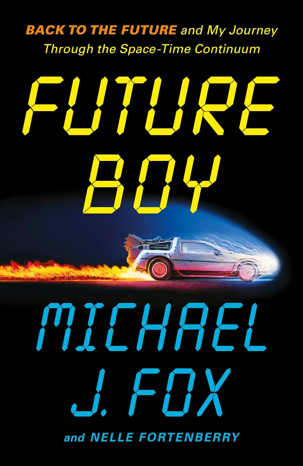Future Boy: Back to the Future and My Journey through the Space-Time Continuum