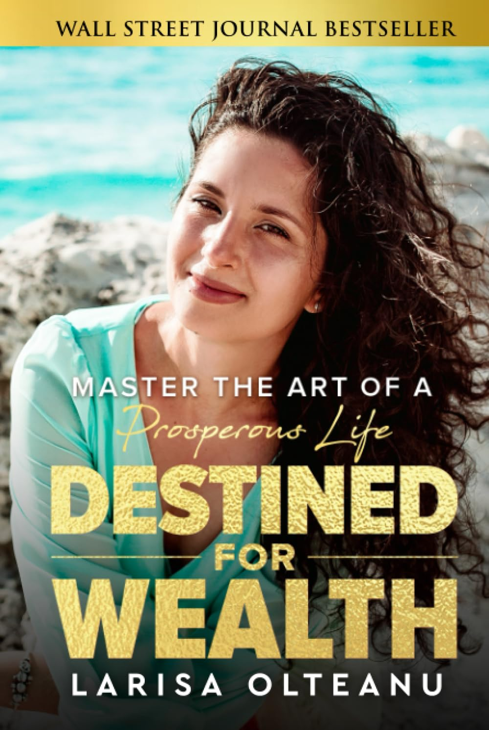 Destined for Wealth: Master the Art of a Prosperous Life
