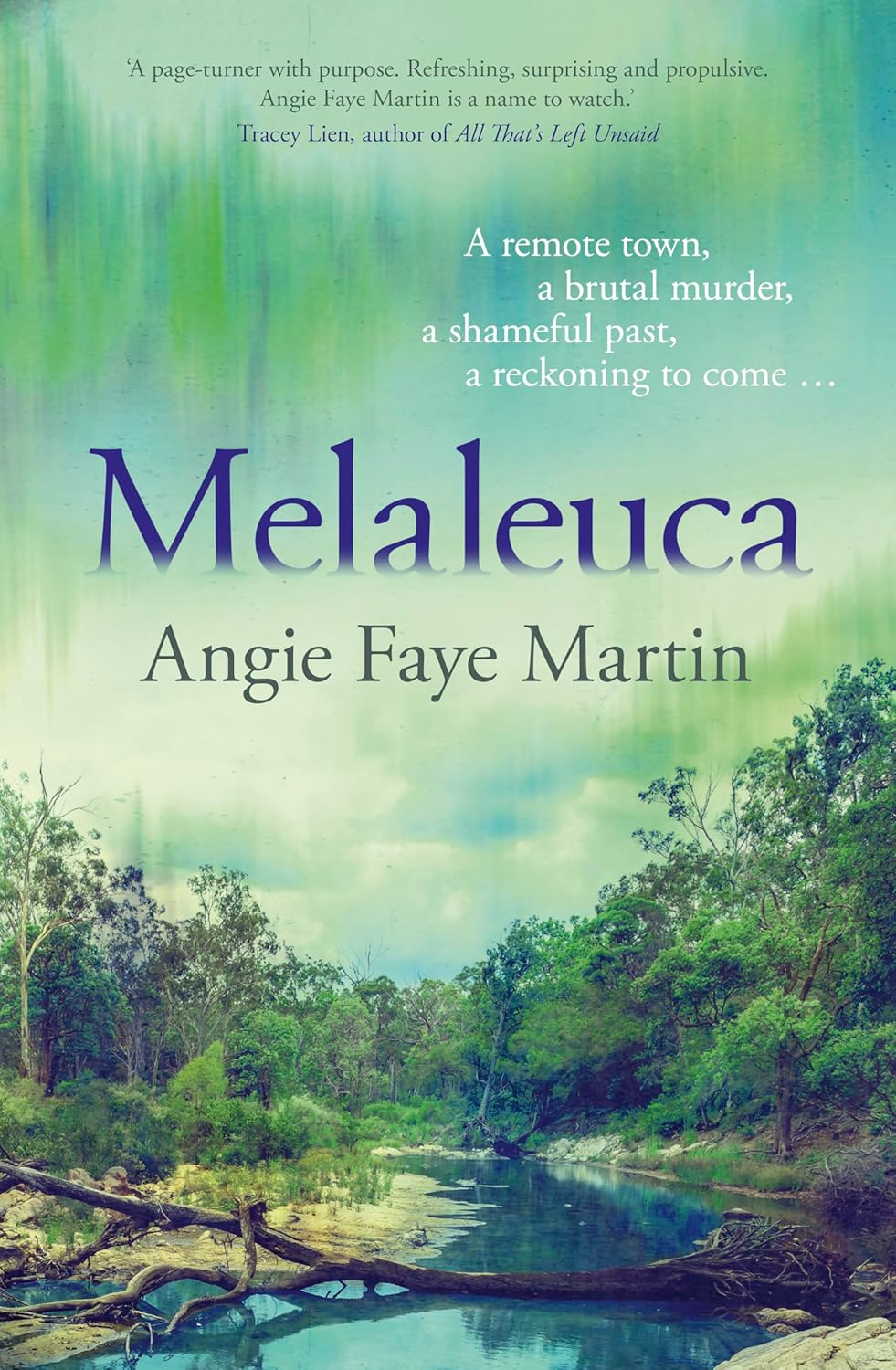 Melaleuca: the Debut of 2025. Gripping Australian Crime Noir Where a Murder in the Present Leads to Long-Buried Injustice. for Readers of Dervla Mctiernan