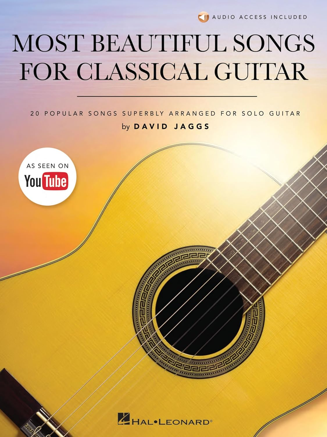 Most Beautiful Songs for Classical Guitar: 20 Popular Songs Superbly Arranged for Solo Guitar by David Jaggs with Demo Tracks and Performance Notes