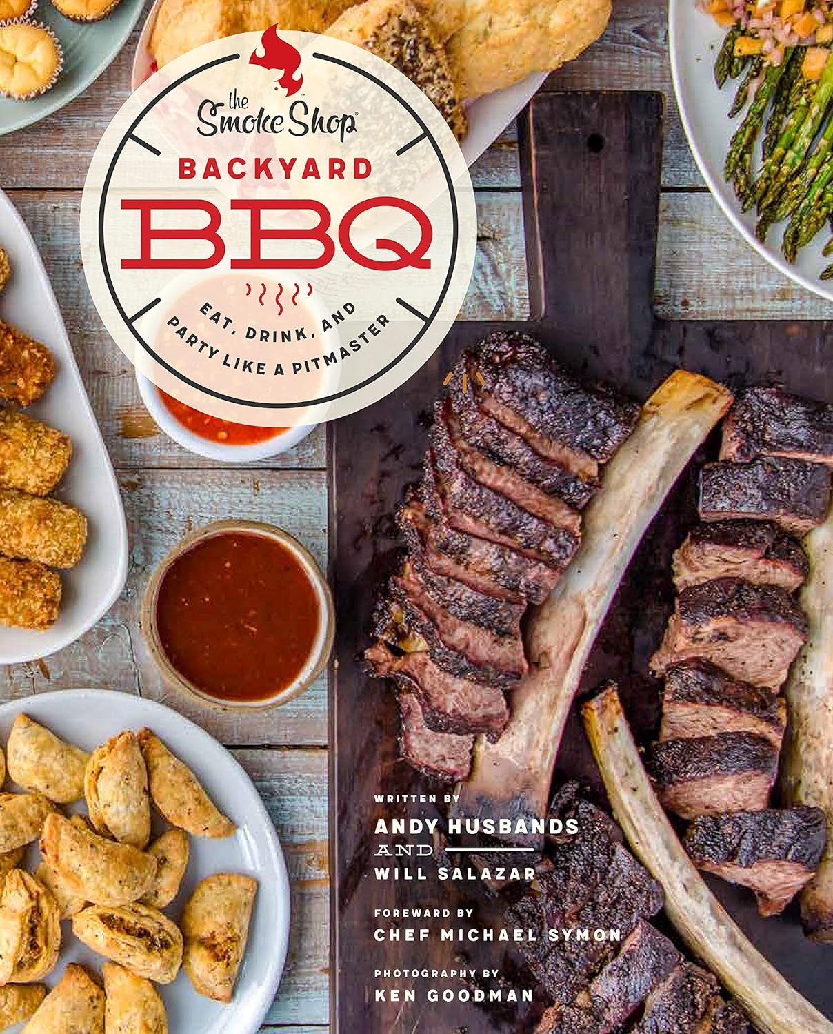 The Smoke Shop'S Backyard BBQ: Eat, Drink, and Party like a Pitmaster