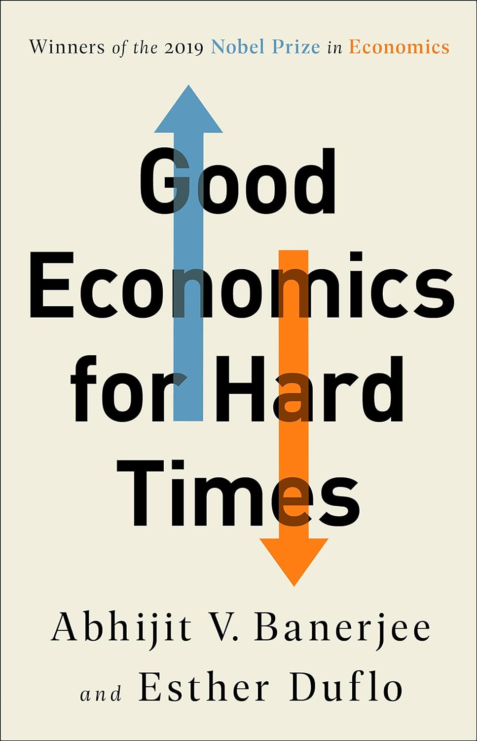 Good Economics for Hard Times: Better Answers to Our Biggest Problems