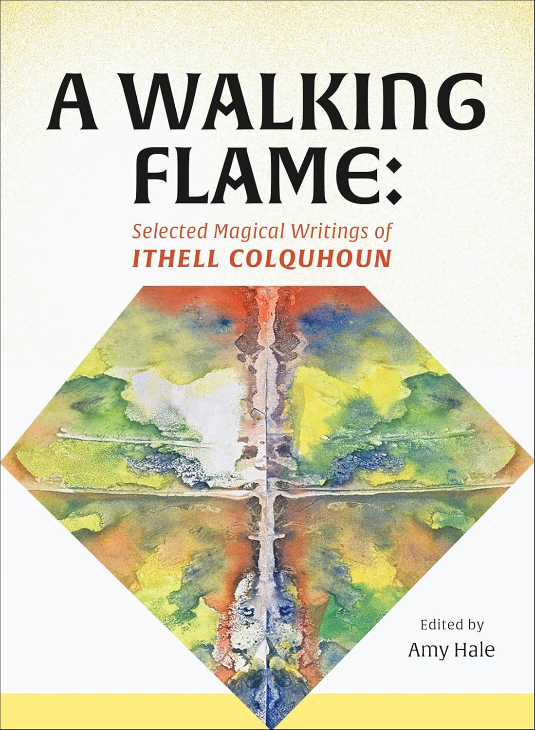 A Walking Flame: Selected Magical Writings of Ithell Colquhoun